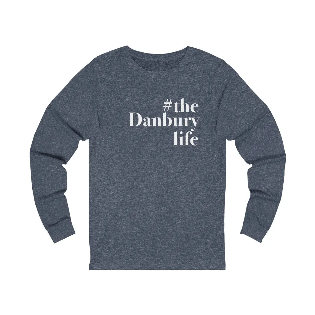 #thedanburylife Unisex Jersey Long Sleeve Tee