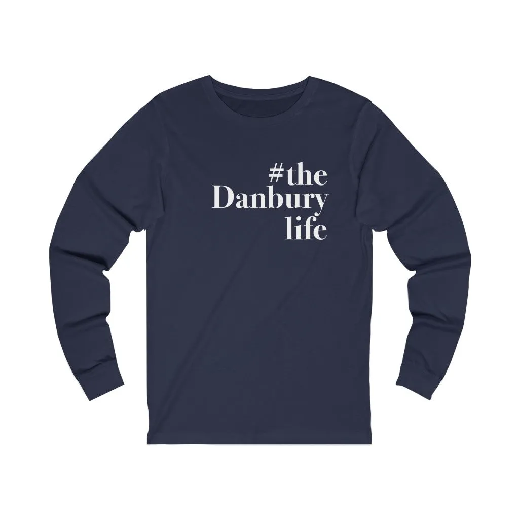 #thedanburylife Unisex Jersey Long Sleeve Tee